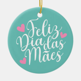 Feliz Dia Das Mães Lycklig Mors dag | Ornament