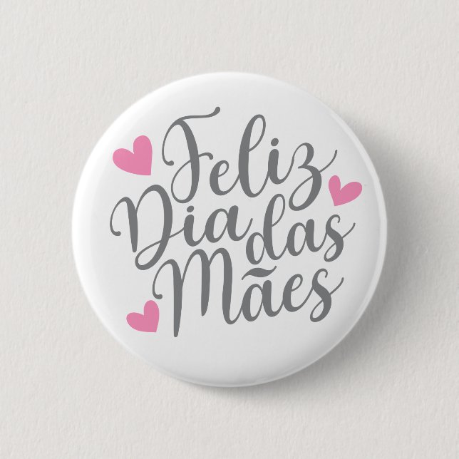 Feliz Dia Das Mães Lycklig Mors dag | PIN-knapp Knapp (Framsida)