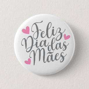 Feliz Dia Das Mães Lycklig Mors dag PIN-knapp Knapp