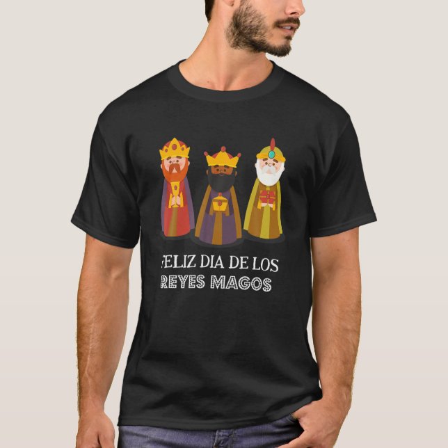 Feliz Dia De Reyes | Dia De Los Reyes Magos. Tre T Shirt (Framsida)