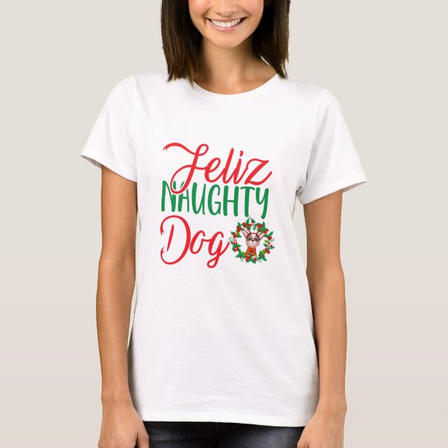 Feliz Naughty Hund Chihuahua T Shirt (Framsida)