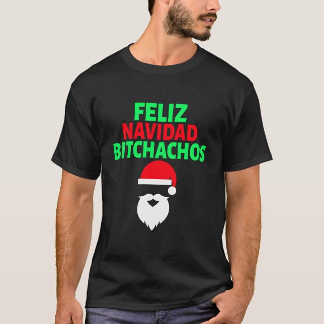 Feliz Navidad Bitchachos Humor Product T Shirt (Framsida)