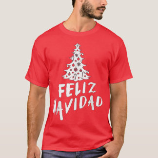 Feliz Navidad Happy Christmas in Spanish T Shirt