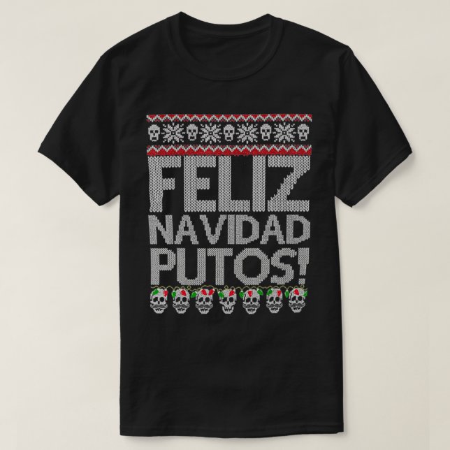 Feliz Navidad Putos Funny Meican Ugly Xmas Party G T Shirt (Design framsida)