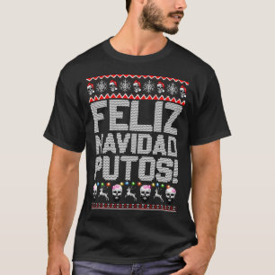 Feliz Navidad Putos Funny Mexican Ugly God jul T Shirt