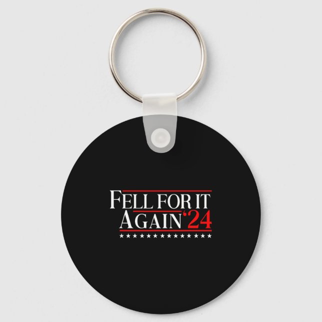 Fell For It Again 2024 Funny Gag Gift Sarcastic  Nyckelring (Framsida)