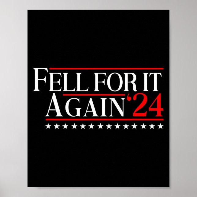 Fell For It Again 2024 Funny Gag Gift Sarcastic  Poster (Framsidan)