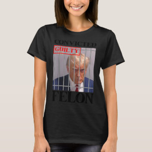 Felon Donald Trump Guilty Lock Him Up Trump-fängel T Shirt