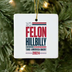 Felon Hillbilly 2024 Trump Vance 2024 Val Julgransprydnad Keramik