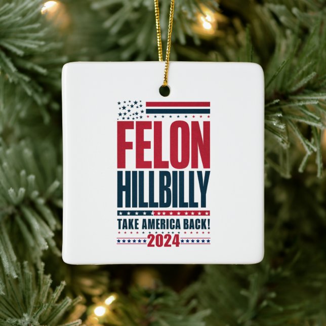 Felon Hillbilly 2024 Trump Vance 2024 Val Julgransprydnad Keramik (Träd)