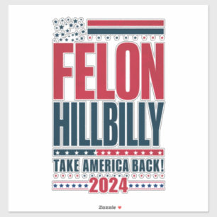 Felon Hillbilly 2024 Trump Vance 2024 Val Klistermärken
