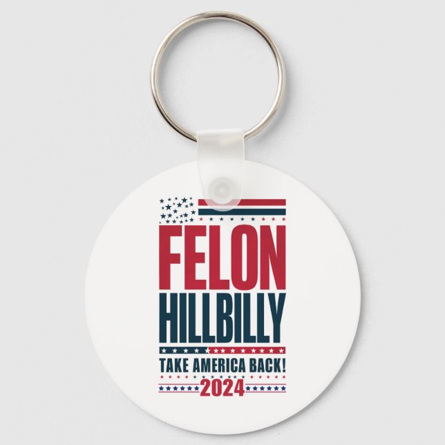 Felon Hillbilly 2024 Trump Vance 2024 Val Nyckelring (Framsida)