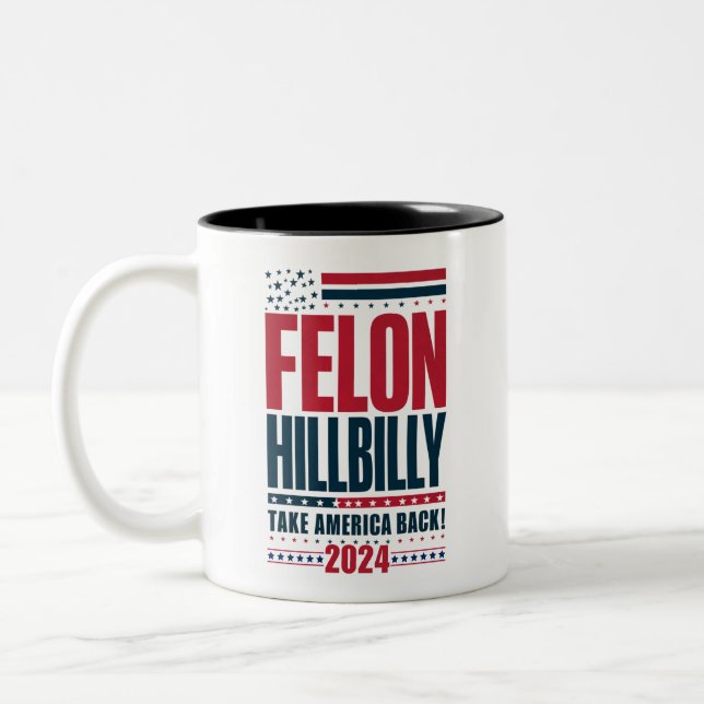Felon Hillbilly 2024 Trump Vance 2024 Val Två-Tonad Mugg (Vänster)