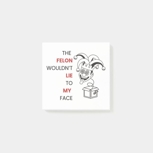Felon skulle inte Ljuga till min Ansikte Post-it Block (Framsida)