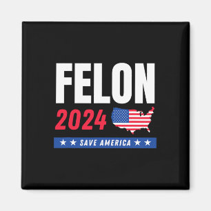 Felon Trump 2024 Spara America Valday Magnet