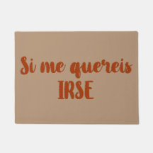 Felpudo entrada Si me quereis irse