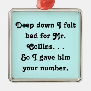 Felt Bad för Collins Funny Jane Austen Julgransprydnad Metall