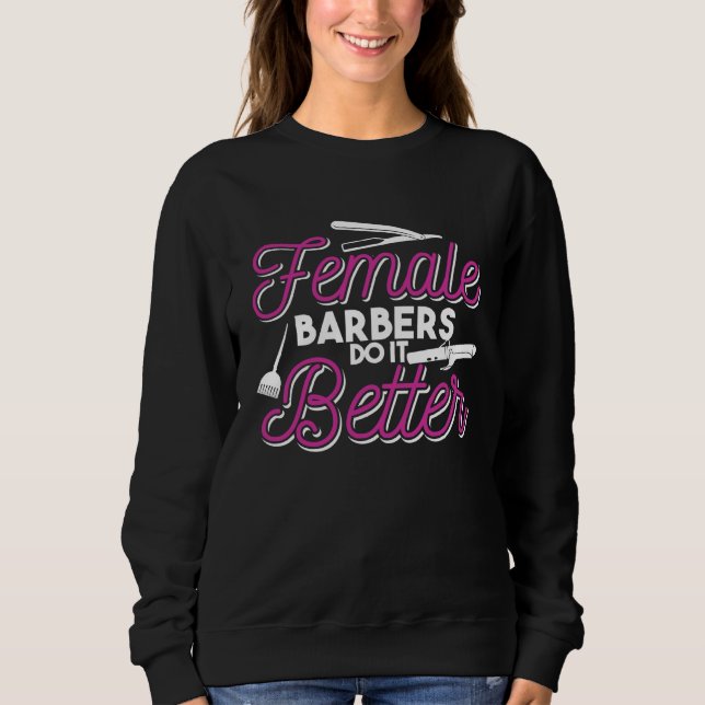 Female Barbers Do It Better   Hair Stylist Quote T Shirt (Framsida)