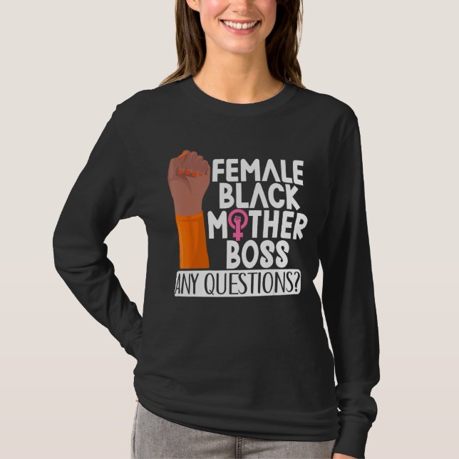 Female Black Mother Boss Any Questions Apparel T Shirt (Framsida)