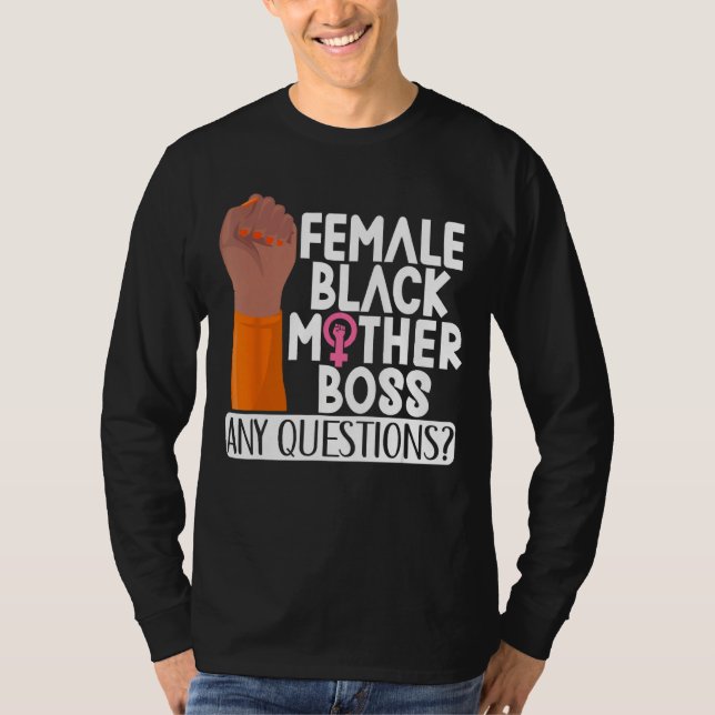 Female Black Mother Boss Any Questions Apparel T Shirt (Framsida)