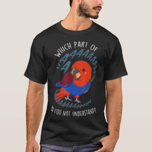 Female Eclectus Parrot Aaaa Funny Cute Red Bird Mo T Shirt