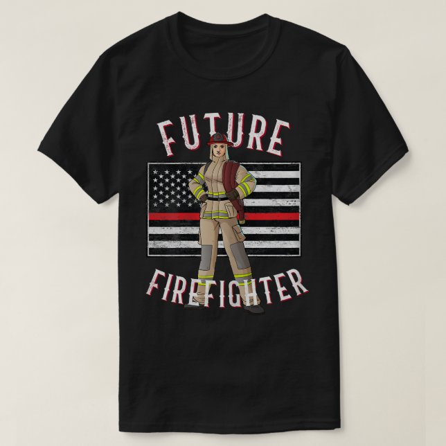 Female Firefighter Thin Red Line for Future Firefi T Shirt (Design framsida)