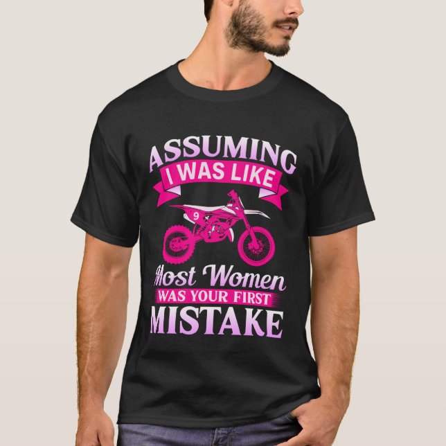 Female Motocross Assuming I Was Like Most Women Di T Shirt (Framsida)