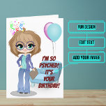 Female psykolog Funny Pun Birthday Kort<br><div class="desc">Tittar du perfekten till din talangfulla psykolog eller psykiatriker vän? Titta inte längre. Kortet är fyllt med psykologiska straff som bara en briljant psykolog kan uppskatta. Inuti har vi skrivit högernas meddelande för att prata just nu, men du kan anpassa det med ditt eget ord. Leta efter andra varianter av...</div>