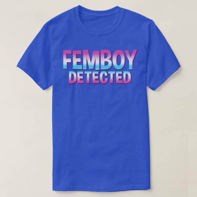 Femboy Femboyen upptäckte gåva T Shirt (Design framsida)