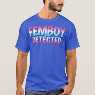Femboy Femboyen upptäckte gåva T Shirt