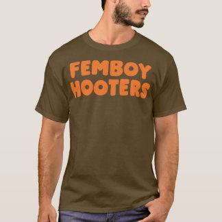 Femboy Hooters 2 T Shirt