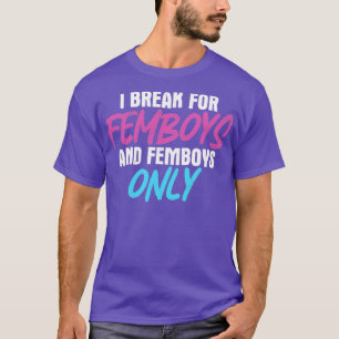 Femboyen jag bromsar för fempojkarna Endast gift T Shirt