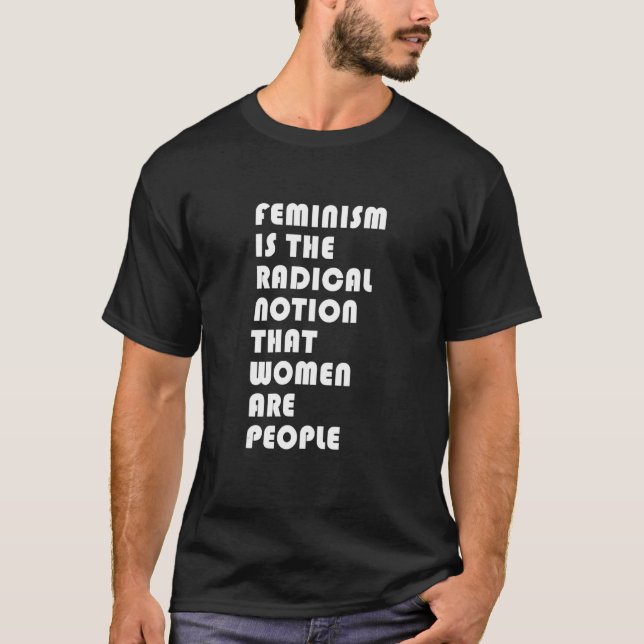 Feminism är den radikala föreställningen att kvinn t shirt (Framsida)
