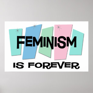Feminism är för evigt poster