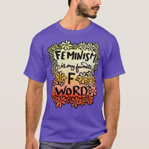 Feminism är min favorit F Ord T Shirt
