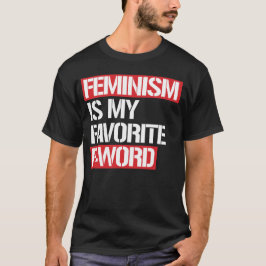 FEMINISM ÄR MIN FAVORITE FRÅN ORD T SHIRT