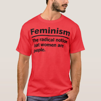 Feminism, definition 1101 t shirt