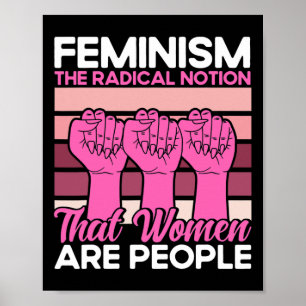 Feminism den radikala föreställningen att kvinnor  poster