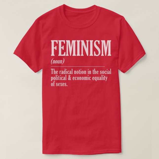 Feminism - den radikala föreställningen om starka  t shirt (Design framsida)