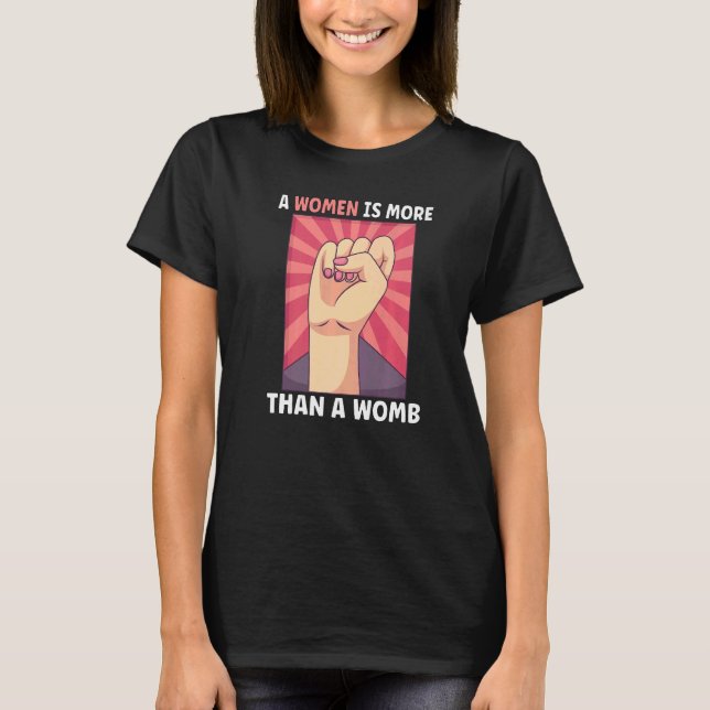 Feminism Female Empowerment Pro choice Pro Abortio T Shirt (Framsida)