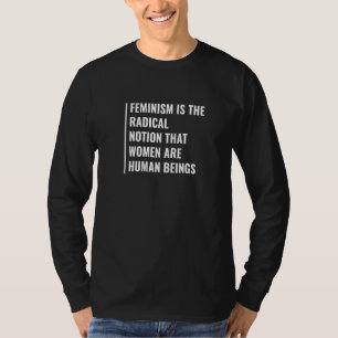 Feminism - föreställning om att kvinnor är kvinnor t shirt