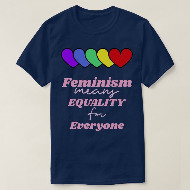 Feminism Means Equality For Everyone Rainbow Heart T Shirt (Design framsida)