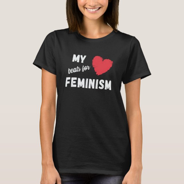 Feminism My heart beats for feminism quote  1 T Shirt (Framsida)