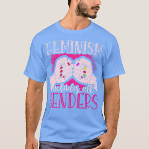 Feminism omfattar alla Gender för en kvinnlig kvin T Shirt