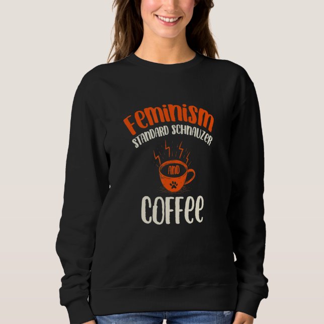 Feminism Standard Schnauzer and Coffee Dog  Femini T Shirt (Framsida)