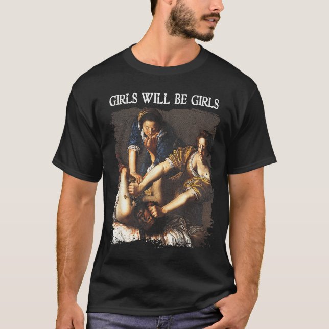 Feminism Womens Girl Will Be Girls Judith Holofern T Shirt (Framsida)