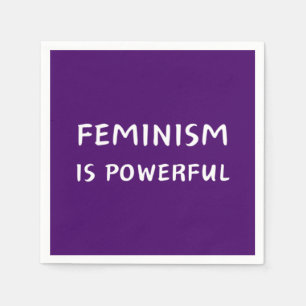Feminismen är mäktig pappersservett