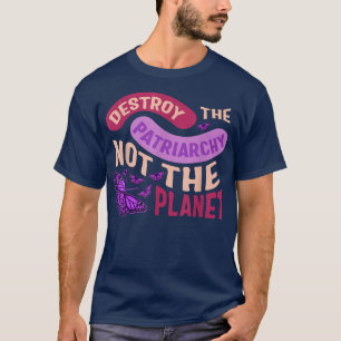 Feminist förstör patriarkatets kvinnor egenmakt t shirt