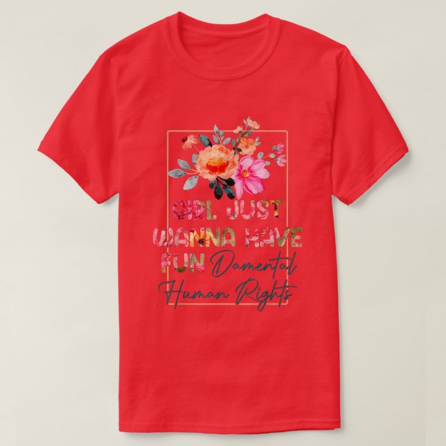 Feminist Girls Just Wanna Have Fundamental Rights1 T Shirt (Design framsida)