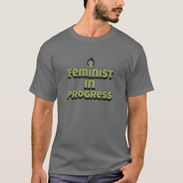 Feminist in Progress T Shirt (Framsida)